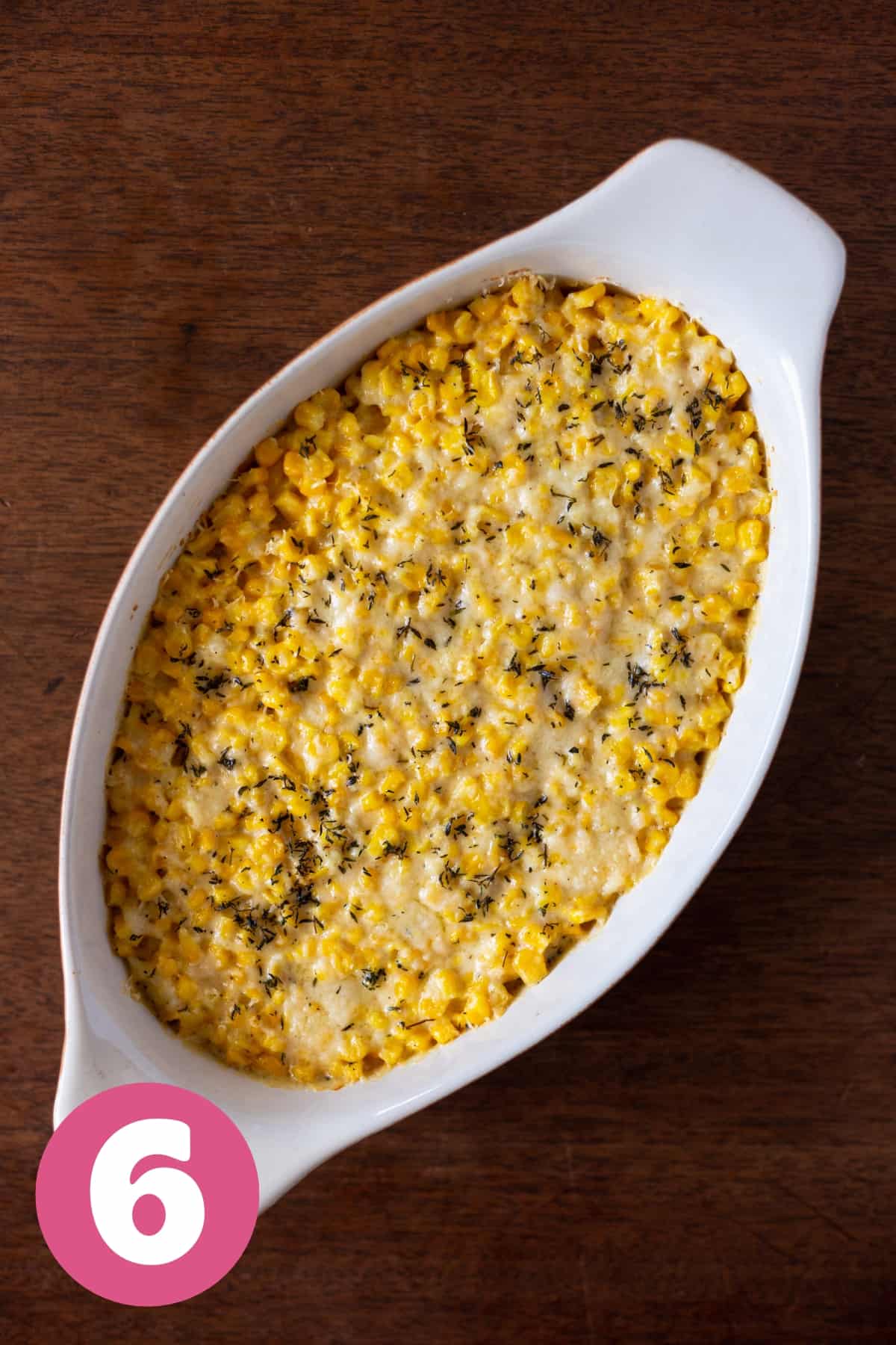 A casserole dish of baked creamed corn labeled step 6